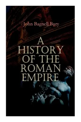 Dejiny Rímskej ríše: Od jej založenia po smrť Marka Aurélia: 27 pred n. l. - 180 n. l. - A History of the Roman Empire: From its Foundation to the Death of Marcus Aurelius: 27 B.C. - 180 A.D.