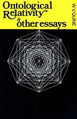 Ontologická relativita a iné eseje - Ontological Relativity and Other Essays