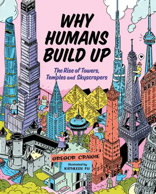 Prečo ľudia stavajú: Vznik veží, chrámov a mrakodrapov - Why Humans Build Up: The Rise of Towers, Temples and Skyscrapers