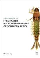 Terénny sprievodca sladkovodnými makrobezstavovcami južnej Afriky - Field Guide to the Freshwater Macroinvertebrates of Southern Africa