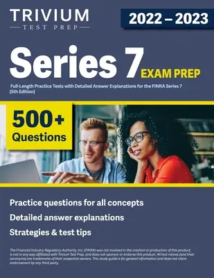 Príprava na skúšku Series 7 2022-2023: 4 cvičné testy v plnej dĺžke s podrobným vysvetlením odpovedí pre FINRA Series 7 [5. vydanie] - Series 7 Exam Prep 2022-2023: 4 Full-Length Practice Tests with Detailed Answer Explanations for the FINRA Series 7 [5th Edition]