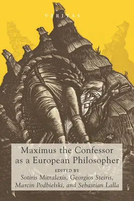 Maximus Vyznávač ako európsky filozof - Maximus the Confessor as a European Philosopher