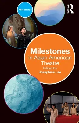 Míľniky v ázijsko-americkom divadle - Milestones in Asian American Theatre