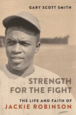 Sila do boja: Život a viera Jackieho Robinsona - Strength for the Fight: The Life and Faith of Jackie Robinson