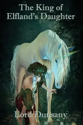 Dcéra kráľa Elflandu - The King of Elfland's Daughter
