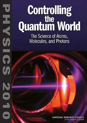 Ovládanie kvantového sveta: Veda o atómoch, molekulách a fotónoch - Controlling the Quantum World: The Science of Atoms, Molecules, and Photons