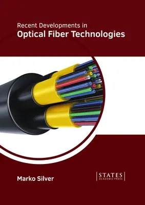 Najnovší vývoj v oblasti technológií optických vlákien - Recent Developments in Optical Fiber Technologies