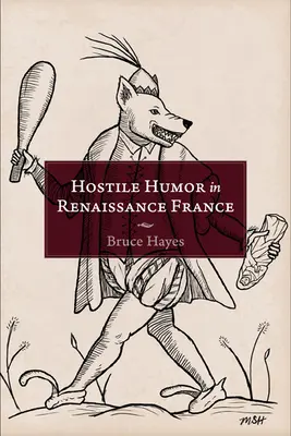 Nepriateľský humor v renesančnom Francúzsku - Hostile Humor in Renaissance France
