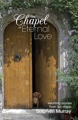 Kaplnka večnej lásky: Svadobné príbehy z Las Vegas - The Chapel of Eternal Love: Wedding Stories from Las Vegas