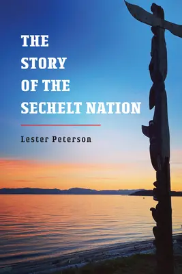 Príbeh národa Sechelt - The Story of the Sechelt Nation
