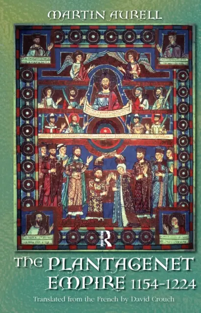Plantagenetovská ríša 1154-1224: 1154-1224 - The Plantagenet Empire 1154-1224: 1154-1224