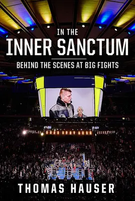 Vnútorná svätyňa: zákulisie veľkých zápasov - In the Inner Sanctum: Behind the Scenes at Big Fights