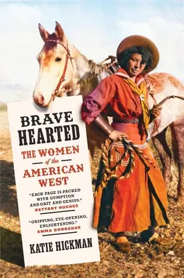 Odvážne srdcia: Ženy amerického Západu - Brave Hearted: The Women of the American West