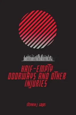 Poloprázdne dvere a iné zranenia - Half-Empty Doorways and Other Injuries
