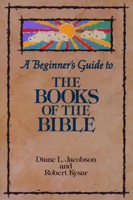 Sprievodca pre začiatočníkov po biblických knihách - A Beginner's Guide to the Books of the Bible