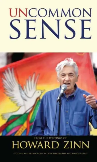 Uncommon Sense: Zo spisov Howarda Zinna - Uncommon Sense: From the Writings of Howard Zinn