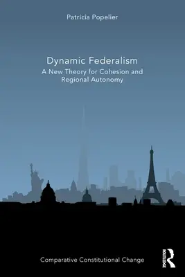 Dynamický federalizmus: Nová teória súdržnosti a regionálnej autonómie - Dynamic Federalism: A New Theory for Cohesion and Regional Autonomy