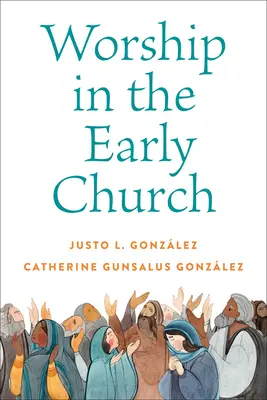 Uctievanie v ranej cirkvi - Worship in the Early Church