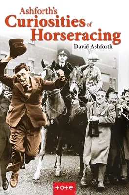Ashforthove zaujímavosti o konských dostihoch - Ashforth's Curiosities of Horseracing