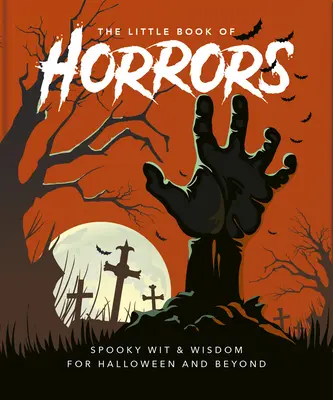 Malá kniha hororov: Knižka o najstrašidelnejšej noci v roku - The Little Book of Horrors: A Celebration of the Spookiest Night of the Year