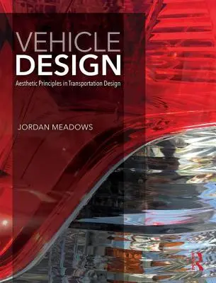 Dizajn vozidla: Estetické princípy v dopravnom dizajne - Vehicle Design: Aesthetic Principles in Transportation Design