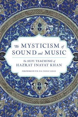 Mystika zvuku a hudby: Súfijské učenie Hazrata Inayata Khana - The Mysticism of Sound and Music: The Sufi Teaching of Hazrat Inayat Khan