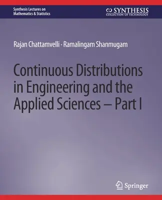 Spojité rozdelenia v technických a aplikovaných vedách -- časť I - Continuous Distributions in Engineering and the Applied Sciences -- Part I