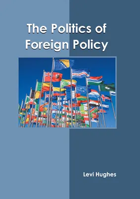 Politika zahraničnej politiky - The Politics of Foreign Policy