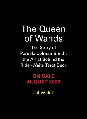 Kráľovná palíc: Príbeh Pamely Colman Smithovej, umelkyne, ktorá stojí za tarotovým balíčkom Rider-Waite - The Queen of Wands: The Story of Pamela Colman Smith, the Artist Behind the Rider-Waite Tarot Deck