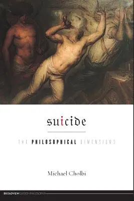 Samovražda: Filozofické dimenzie - Suicide: The Philosophical Dimensions