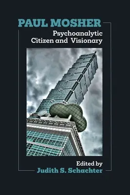 Paul Mosher: Psychoanalytický občan a vizionár - Paul Mosher: Psychoanalytic Citizen and Visionary