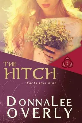 Hitch: Uzly, ktoré zväzujú - The Hitch: Knots That Bind