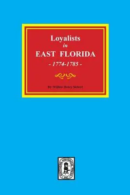 Lojalisti vo východnej Floride, 1774-1785 - Loyalists in EAST FLORIDA, 1774-1785