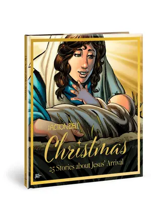 Akčná Biblia Vianoce: 25 príbehov o Ježišovom príchode - The Action Bible Christmas: 25 Stories about Jesus' Arrival