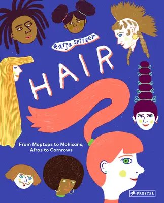 Vlasy: od moptov k mohykánom, od afra k kučerám - Hair: From Moptops to Mohicans, Afros to Cornrows