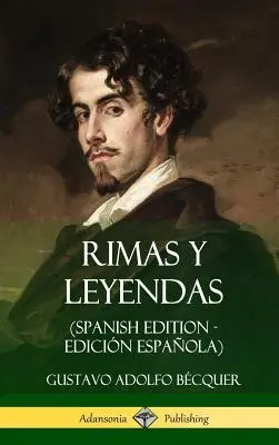 Rimas y Leyendas (Spanish Edition - Edicin Espaola) (tvrdá väzba) - Rimas y Leyendas (Spanish Edition - Edicin Espaola) (Hardcover)