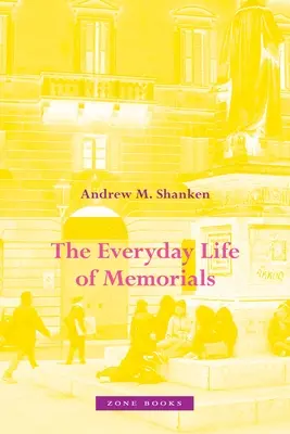 Každodenný život pamätníkov - The Everyday Life of Memorials