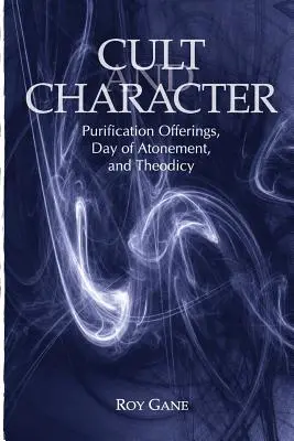 Kult a charakter: Očistné obety, deň zmierenia a teodicea - Cult and Character: Purification Offerings, Day of Atonement, and Theodicy