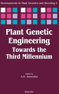 Genetické inžinierstvo rastlín: Na ceste k tretiemu tisícročiu, 5. zväzok - Plant Genetic Engineering: Towards the Third Millennium Volume 5
