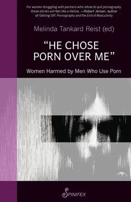 Vybral si porno namiesto mňa: Ženy poškodené mužmi, ktorí používajú porno - He Chose Porn Over Me: Women Harmed by Men Who Use Porn