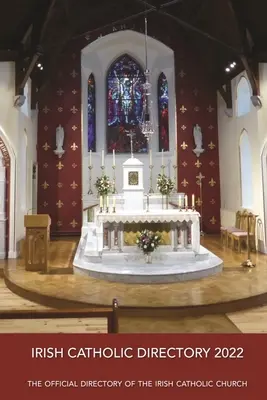 Irish Catholic Directory 2022: Oficiálny adresár írskej katolíckej cirkvi - Irish Catholic Directory 2022: The Offical Directory of the Irish Catholic Church