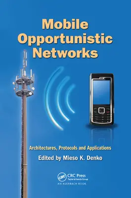 Mobilné oportunistické siete: Architektúry, protokoly a aplikácie - Mobile Opportunistic Networks: Architectures, Protocols and Applications