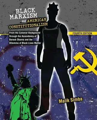 Čierny marxizmus a americký konštitucionalizmus: Od koloniálneho pozadia cez nástup Baracka Obamu a dilemu Black Lives Matte - Black Marxism and American Constitutionalism: From the Colonial Background Through the Ascendancy of Barack Obama and the Dilemma of Black Lives Matte