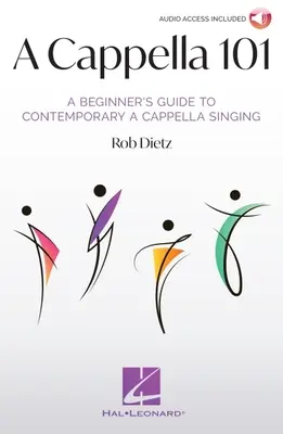 A Cappella 101: Sprievodca začiatočníka súčasným spevom A Cappella by Rob Dietz - A Cappella 101: A Beginner's Guide to Contemporary A Cappella Singing by Rob Dietz