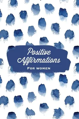 Pozitívne afirmácie pre ženy: Afirmácie, denník, sebavedomie Zápisník, kniha, prázdny linkovaný s podnetmi na písanie, darček - Positive Affirmations For Women: Affirmation, Journal, Self Beliefs Notebook, Book, Blank Lined With Writing Prompts, Gift