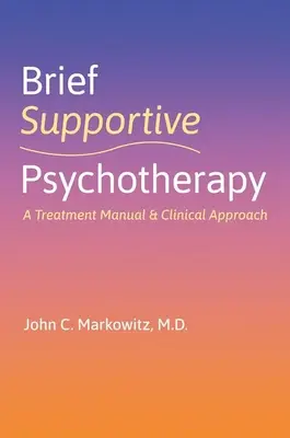 Krátka podporná psychoterapia: Príručka liečby a klinický prístup - Brief Supportive Psychotherapy: A Treatment Manual and Clinical Approach
