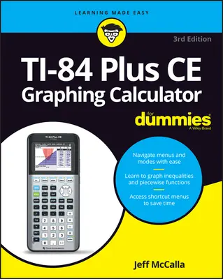 Grafická kalkulačka Ti-84 Plus Ce pre pokročilých - Ti-84 Plus Ce Graphing Calculator for Dummies