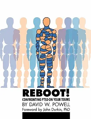 REBOOT! Konfrontácia s posttraumatickou stresovou poruchou podľa vašich podmienok: A Workbook: A Workbook: A Workbook: A Workbook: A Workbook: A Workbook - REBOOT! Confronting PTSD on Your Terms: A Workbook