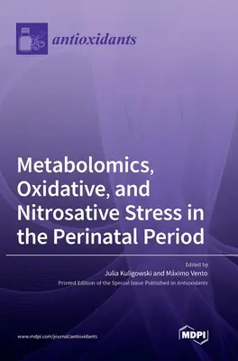 Metabolomika, oxidačný a nitrozívny stres v perinatálnom období - Metabolomics, Oxidative, and Nitrosative Stress in the Perinatal Period