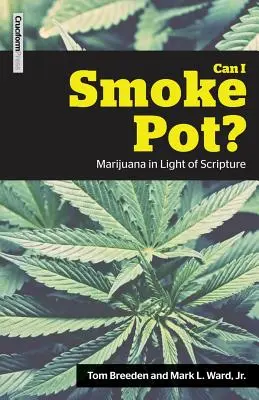 Môžem fajčiť trávu? Marihuana vo svetle Písma - Can I Smoke Pot?: Marijuana in Light of Scripture